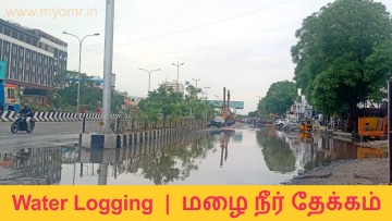 OMR Road Faces a threat at the monsoon season arrives, even for small showers the roads are water logged.